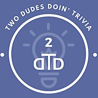 2 Dudes Doin' Trivia