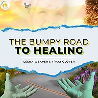 The Bumpy Road To Healing