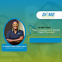 The Irreplaceable Dental Team by DAME
