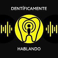 Dent&iacute;ficamente Hablando