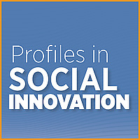 Profiles in Social Innovation