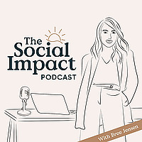 The Social Impact Podcast with Bree Jensen