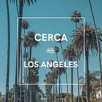The Cerca Guide to Los Angeles