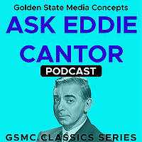 GSMC Classics: Ask Eddie Cantor