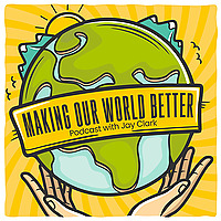 Making Our World Better