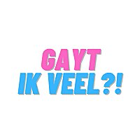Gayt Ik Veel?!