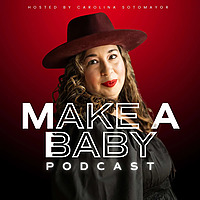 The Make A Baby Podcast