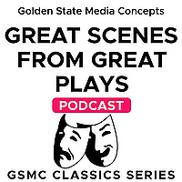GSMC Classics: Great Scenes from Great Plays