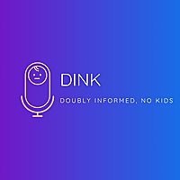 DINK (Doubly Informed, No Kids)