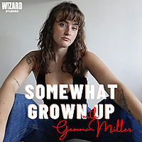 Somewhat Grown Up with Gemma Miller