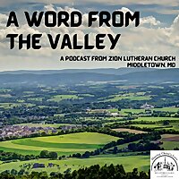 A Word from the Valley - Zion Lutheran Church