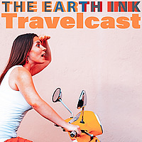 The Earth Ink Travelcast