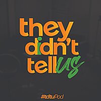 They Didn’t Tell Us