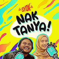 Nak Tanya! - SYOK Podcast [BM]