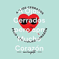 A Ojos Cerrados pero con Mucho Coraz&oacute;n