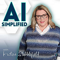 AI Simplified with Kristina Stubblefield