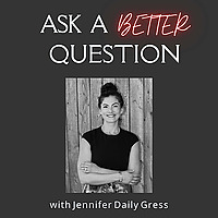 Ask a Better Question