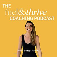 The Fuel And Thrive Coaching Podcast