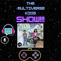 THE MULTIVERSE KIDS SHOW!!!