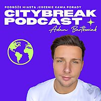 Citybreak - Podcast o miastach
