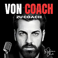 Von Coach zu Coach - Dein Online-Business-Podcast | Marketing und Social Media Strategien