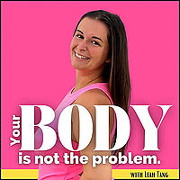 Your Body Is Not The Problem