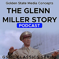 GSMC Classics: The Glenn Miller Story