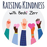 Raising Kindness with Becki Zerr