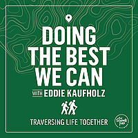 Doing the Best We Can with Eddie Kaufholz