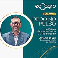 Dedo no Pulso - Panorama Macroecon&ocirc;mico e o Agroneg&oacute;cio