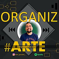 Organizarte, un podcast que suma