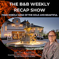 The B&B Weekly Recap Show