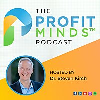 The Profit Minds Podcast w/ Steven Kirch