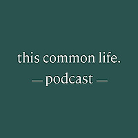 This Common Life Podcast
