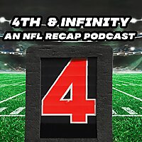 4th & Infinity: An NFL Recap Podcast