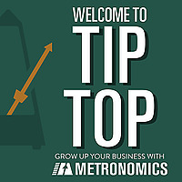 Tip Top - Grow Up Your Business With Metronomics