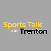Sports Talk with Trenton