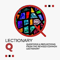 Lectionary Q Podcast