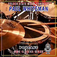 GSMC Classics: Paul Whiteman