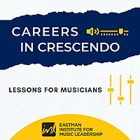 Careers in Crescendo: Lessons for Musicians