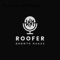 Roofer Growth Hacks