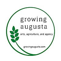 Growing Augusta: Arts, Agriculture, & Agency