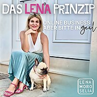 Das Lena Prinzip - Online Business, aber bitte in geil.