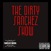 The Dirty Sanchez Show