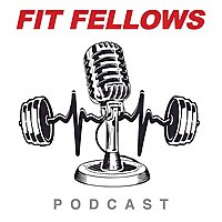 The Fit Fellows Podcast
