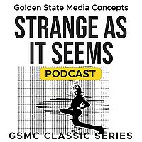 GSMC Classics: Strange as it Seems