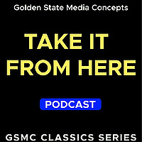 GSMC Classics: Take It from Here