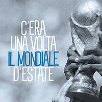 C'Era Una Volta il Mondiale d'Estate