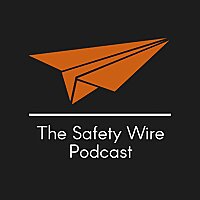 The Safety Wire Podcast