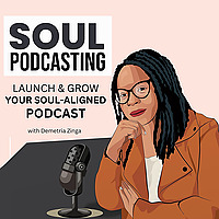 Soul Podcasting: Purpose-Driven Podcasting in Business for Solopreneurs